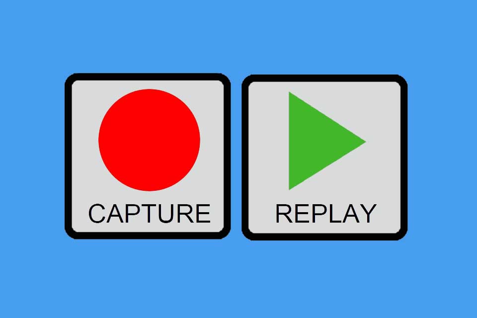 Capture and Replay