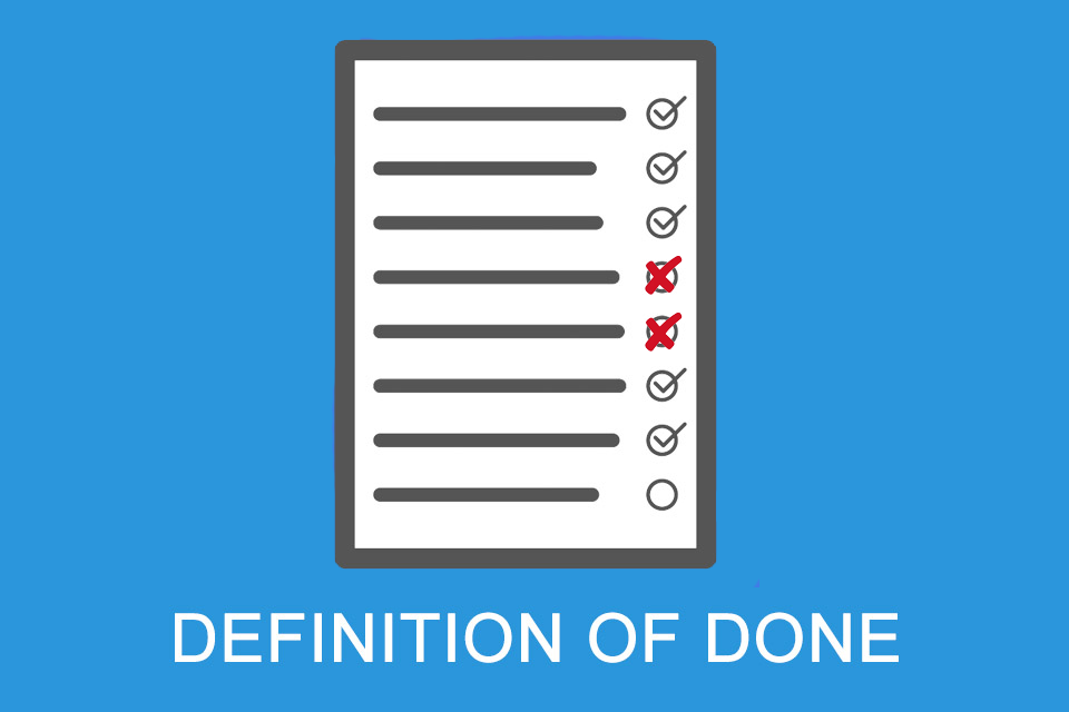 Definition of Done - a checklist with quality criteria