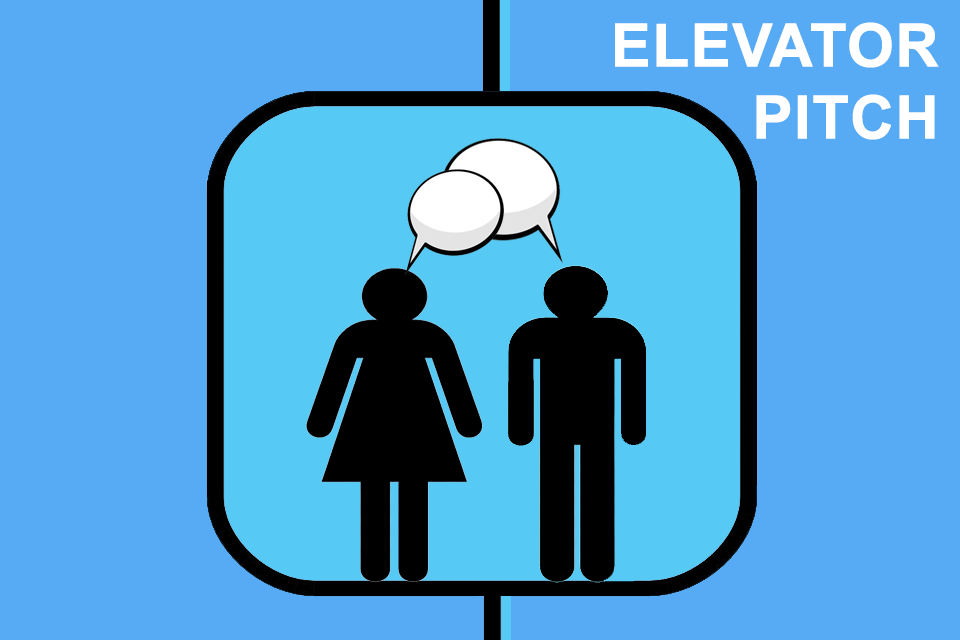 Elevator Pitch - the short presentation of an idea