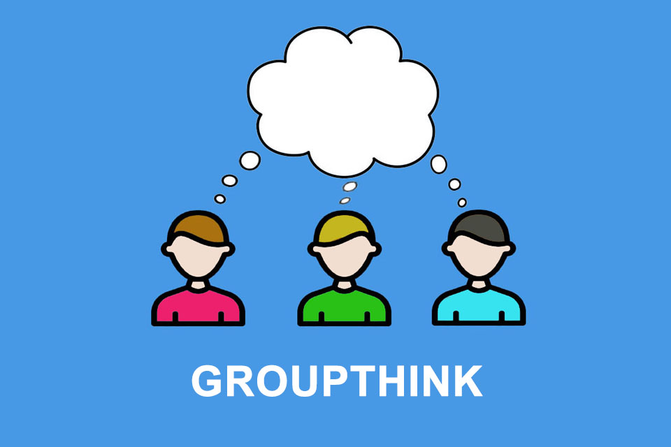 Groupthink – the pursuit of unanimity in a group