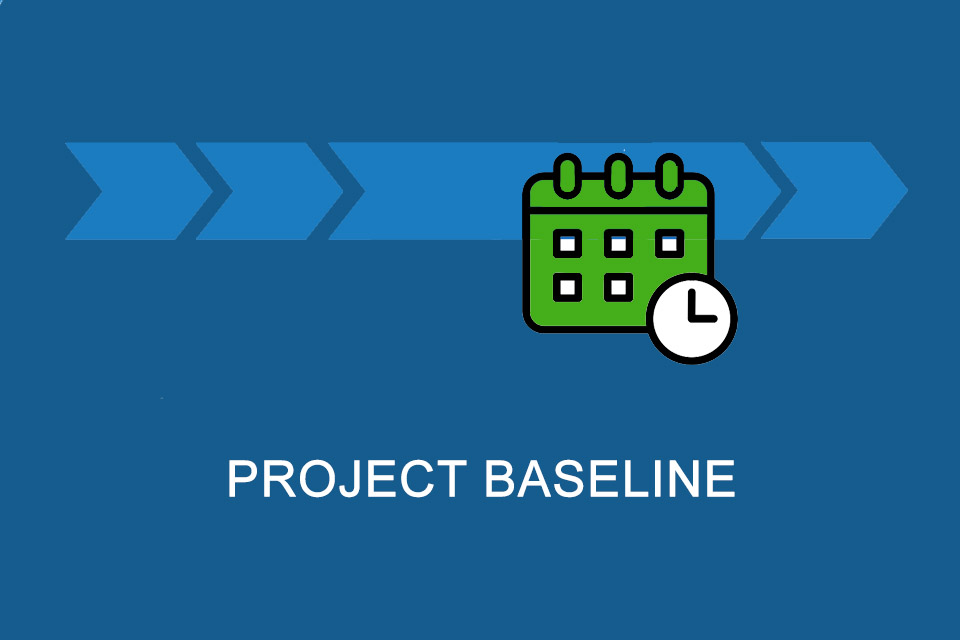 Project Baseline - planning based on defined and approved information