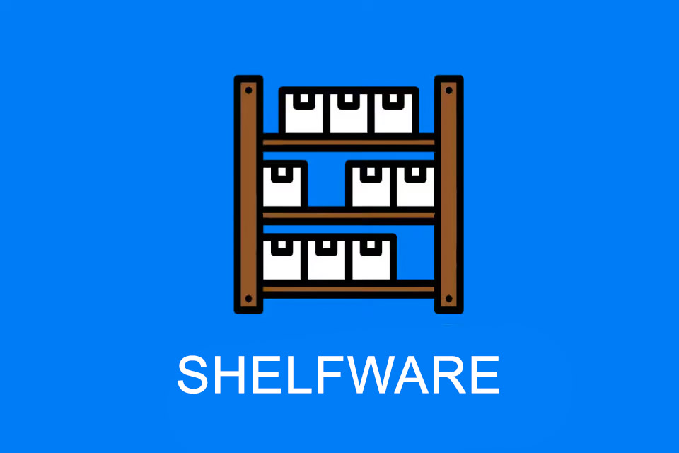 Shelfware - unused or non-usable software