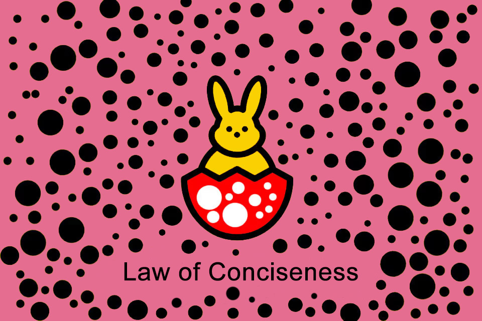 Design meets Easter Bunny: Law of Conciseness