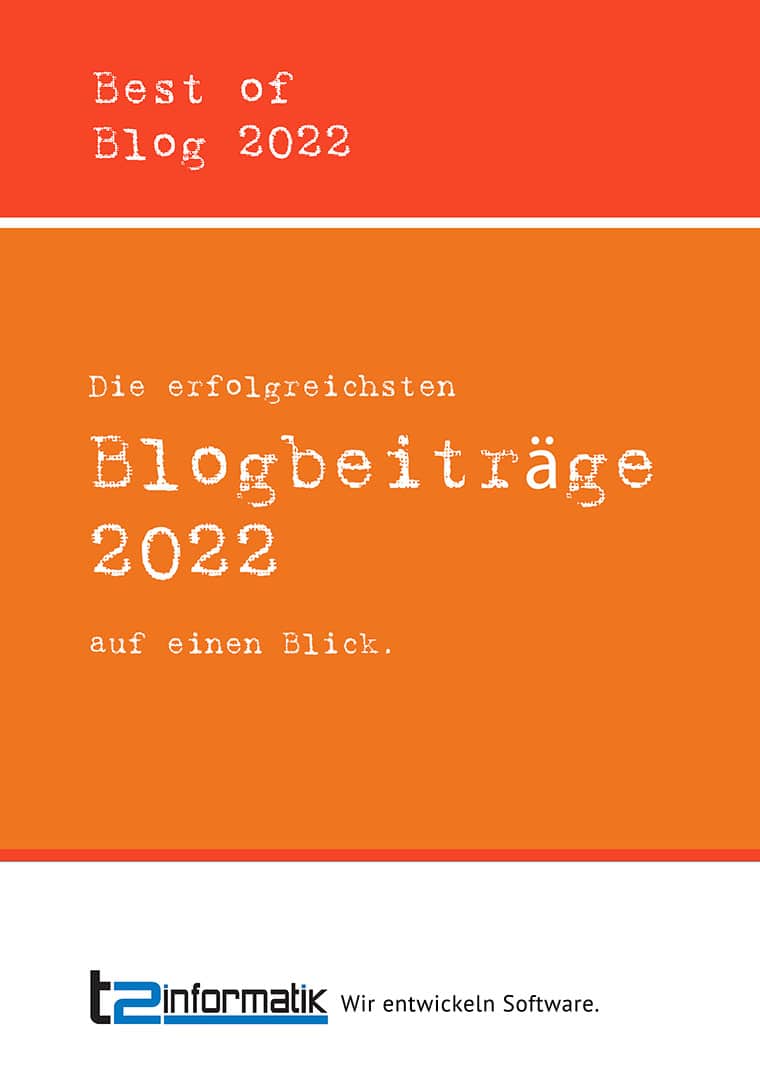 Best of Blog 2022 - Blog - t2informatik