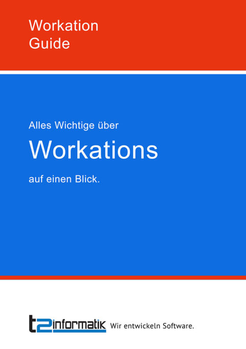 Was Ist Eine Workation? - Wissen Kompakt - T2informatik