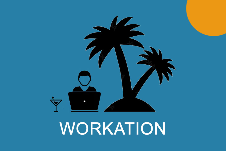 Workation - Arbeit und Urlaub in Kombination