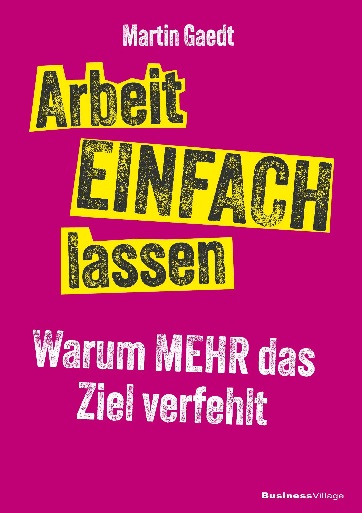 Martin Gaedt: Arbeit einfach lassen Martin Gaedt: Arbeit einfach lassen