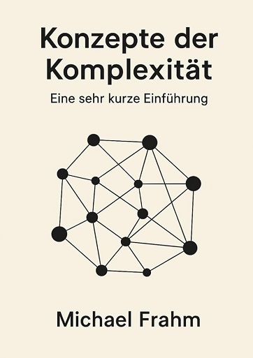 Michael Frahm: Konzepte der Komplexität Michael Frahm: Konzepte der Komplexität