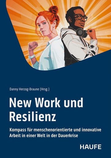 Danny Herzog-Braune: New Work und Resilienz Danny Herzog-Braune: New Work und Resilienz