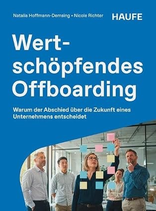 Natalia Hoffmann-Demsing und Nicole Richter: Wertschätzendes Offboarding Natalia Hoffmann-Demsing und Nicole Richter: Wertschätzendes Offboarding